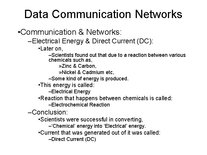 Data Communication Networks • Communication & Networks: –Electrical Energy & Direct Current (DC): •