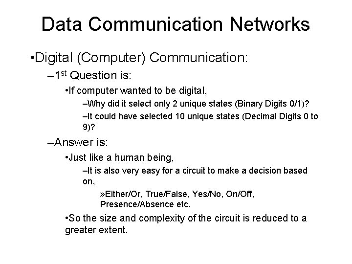 Data Communication Networks • Digital (Computer) Communication: – 1 st Question is: • If