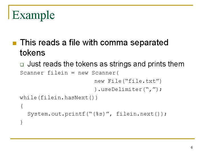 Example n This reads a file with comma separated tokens q Just reads the