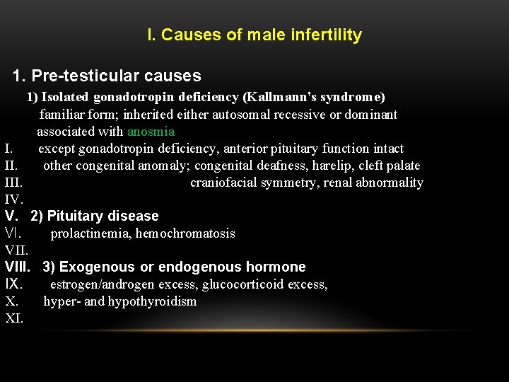 I. Causes of male infertility 1. Pre-testicular causes 1) Isolated gonadotropin deficiency (Kallmann's syndrome)