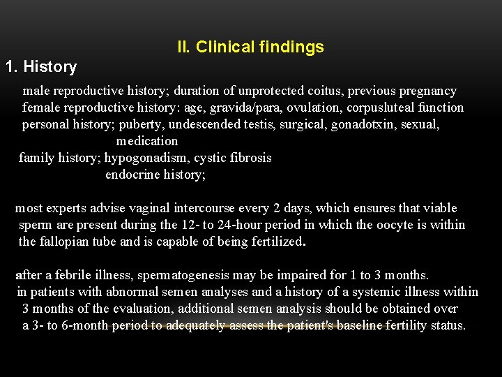 II. Clinical findings 1. History male reproductive history; duration of unprotected coitus, previous pregnancy