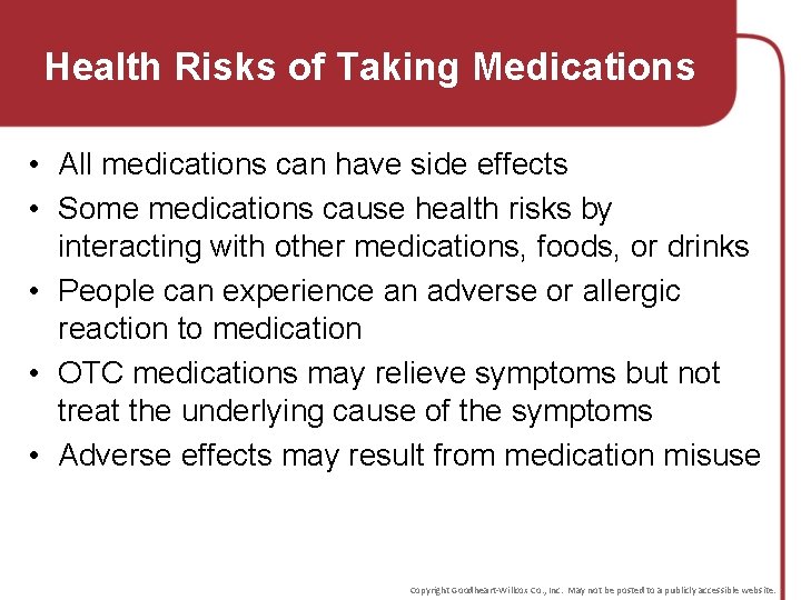 Health Risks of Taking Medications • All medications can have side effects • Some
