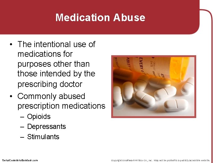Medication Abuse • The intentional use of medications for purposes other than those intended