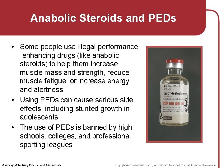 Anabolic Steroids and PEDs • Some people use illegal performance -enhancing drugs (like anabolic
