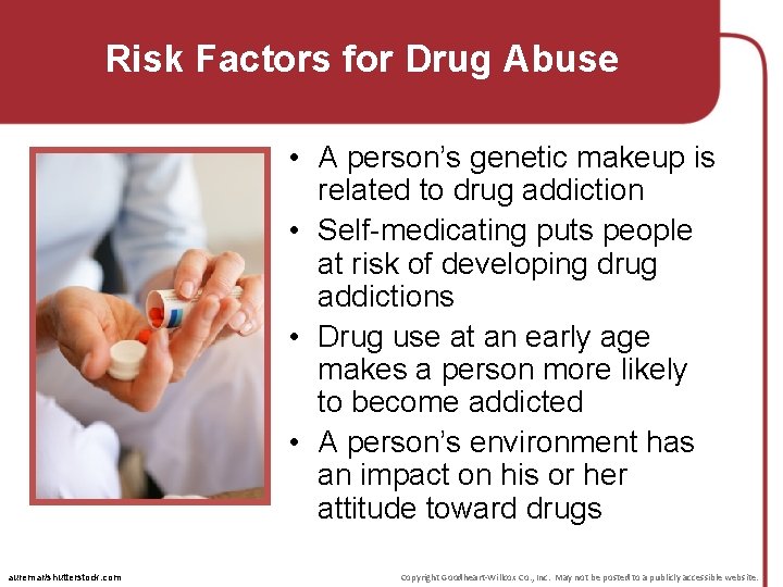 Risk Factors for Drug Abuse • A person’s genetic makeup is related to drug