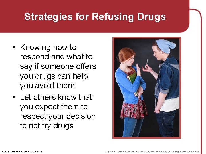 Strategies for Refusing Drugs • Knowing how to respond and what to say if