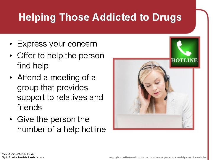Helping Those Addicted to Drugs • Express your concern • Offer to help the