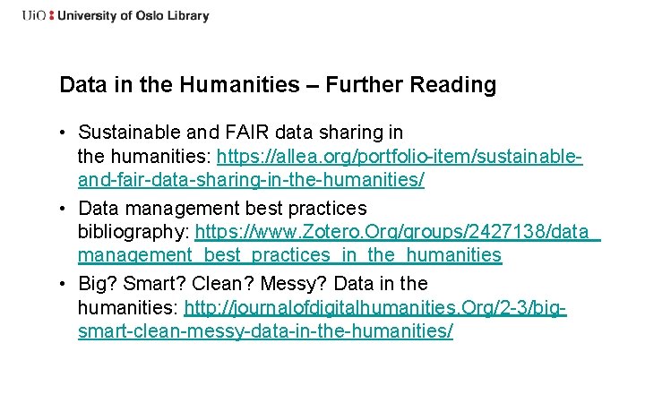 Data in the Humanities – Further Reading • Sustainable and FAIR data sharing in