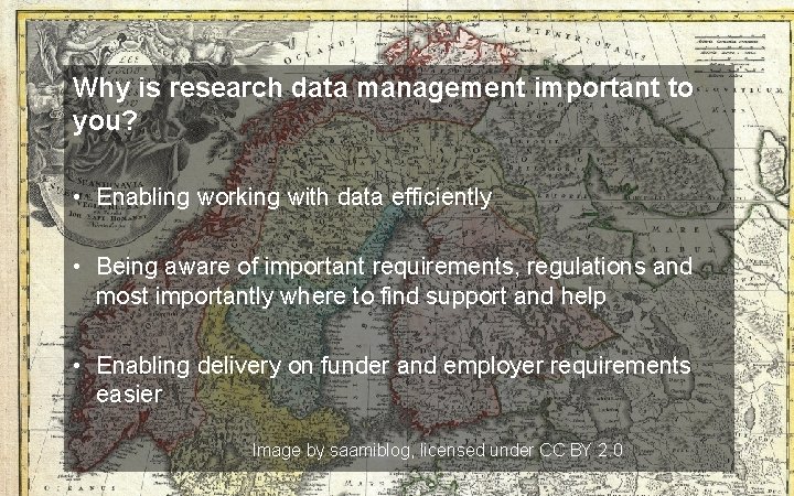 Why is research data management important to you? • Enabling working with data efficiently