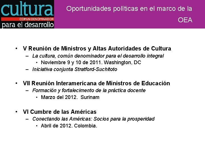 Oportunidades políticas en el marco de la OEA • V Reunión de Ministros y