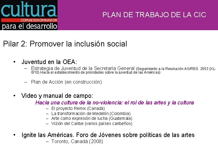 PLAN DE TRABAJO DE LA CIC Pilar 2: Promover la inclusión social • Juventud