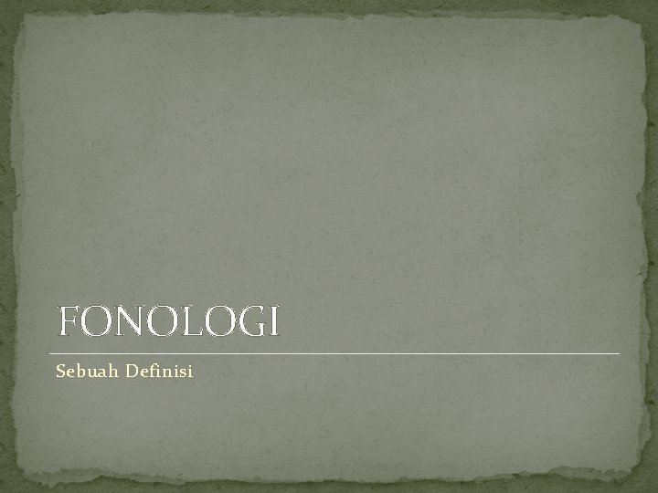 FONOLOGI Sebuah Definisi 