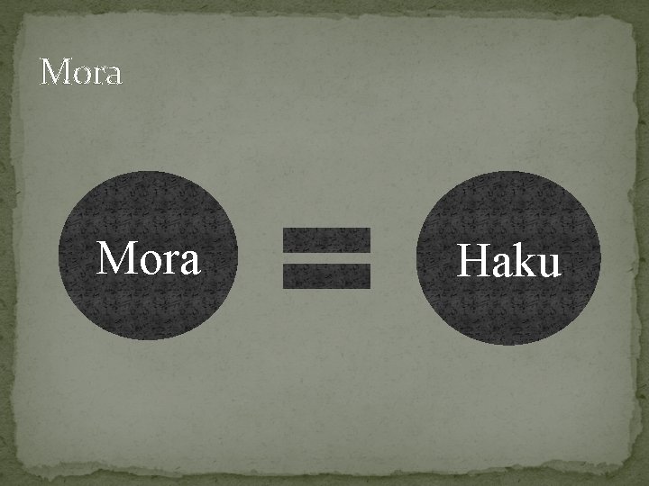 Mora Haku 