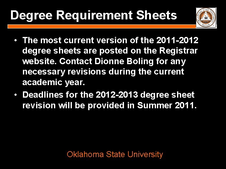 Degree Requirement Sheets • The most current version of the 2011 -2012 degree sheets