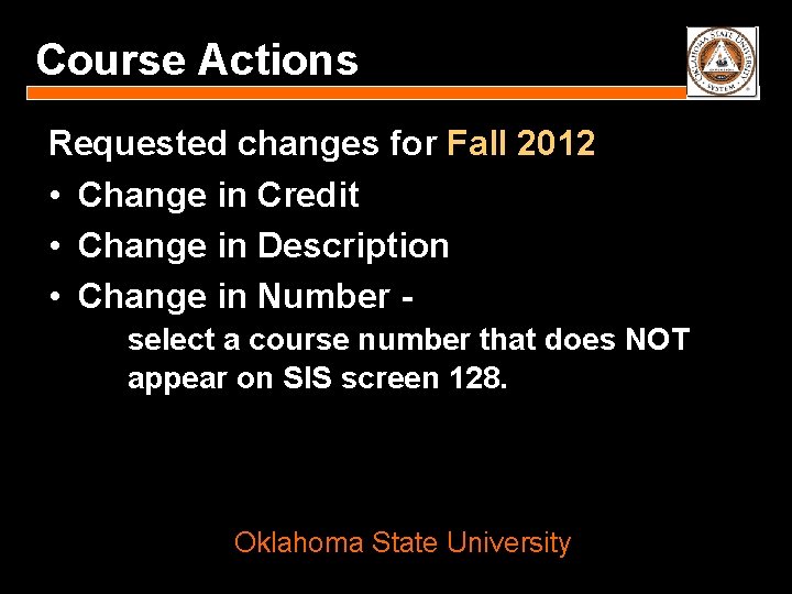 Course Actions Requested changes for Fall 2012 • Change in Credit • Change in