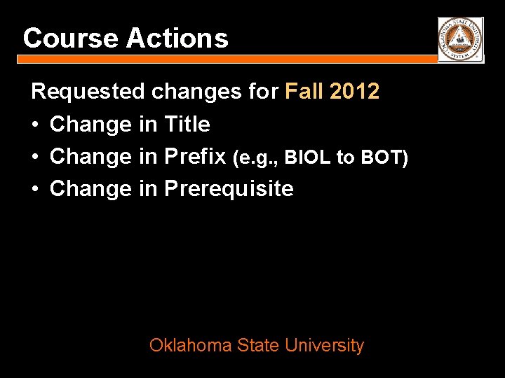 Course Actions Requested changes for Fall 2012 • Change in Title • Change in