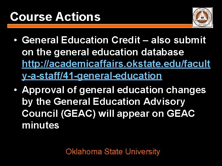 Course Actions • General Education Credit – also submit on the general education database