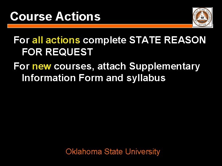 Course Actions For all actions complete STATE REASON FOR REQUEST For new courses, attach