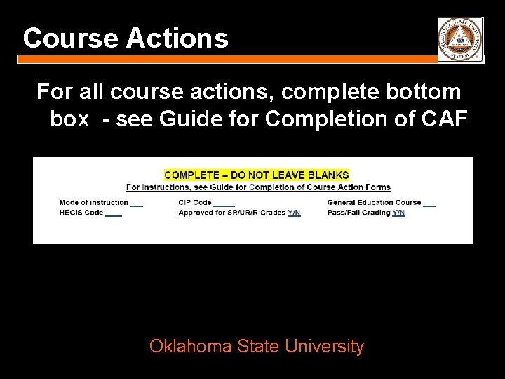 Course Actions For all course actions, complete bottom box - see Guide for Completion