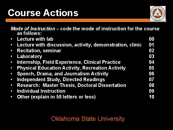Course Actions Mode of Instruction – code the mode of instruction for the course