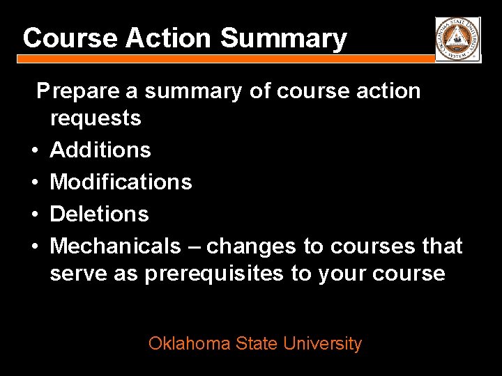 Course Action Summary Prepare a summary of course action requests • Additions • Modifications