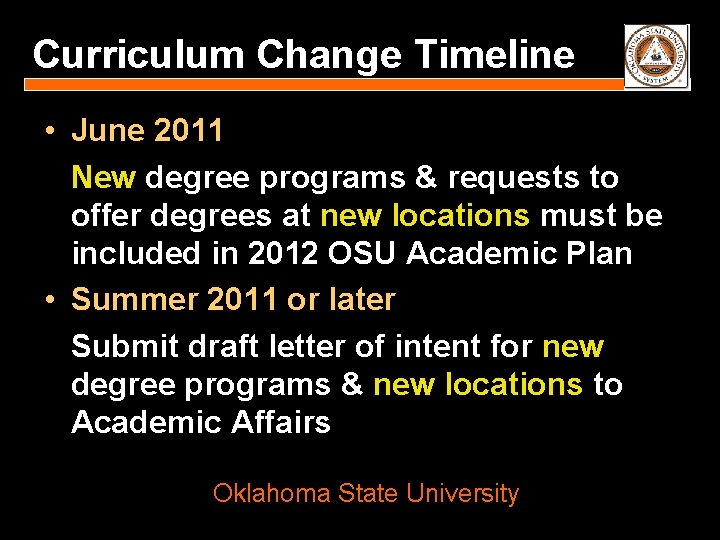 Curriculum Change Timeline • June 2011 New degree programs & requests to offer degrees