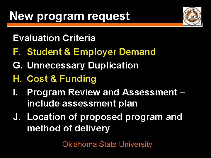 New program request Evaluation Criteria F. Student & Employer Demand G. Unnecessary Duplication H.