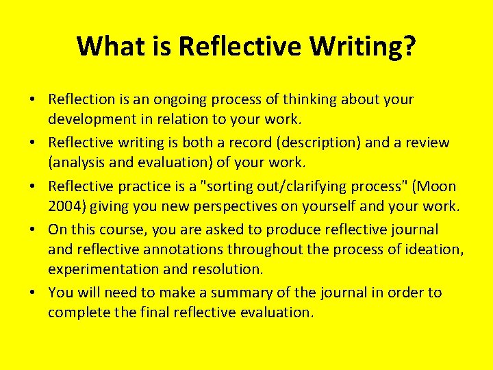 What is Reflective Writing? • Reflection is an ongoing process of thinking about your
