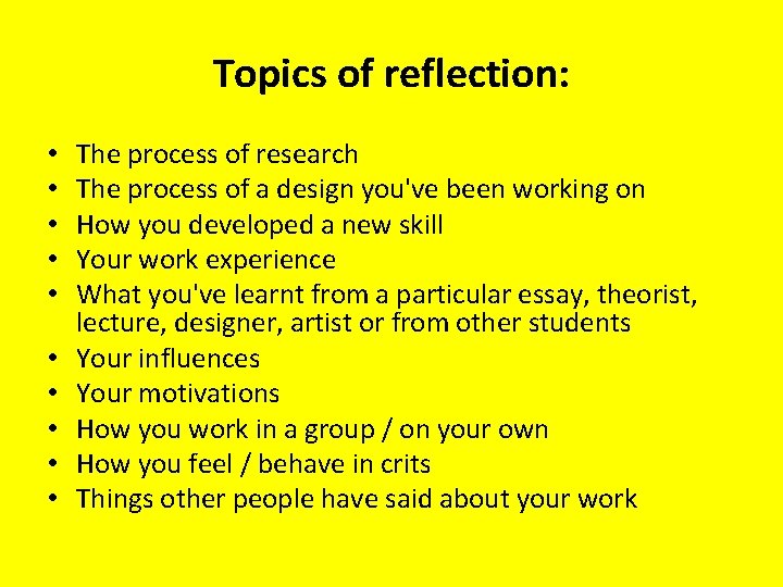 Topics of reflection: • • • The process of research The process of a