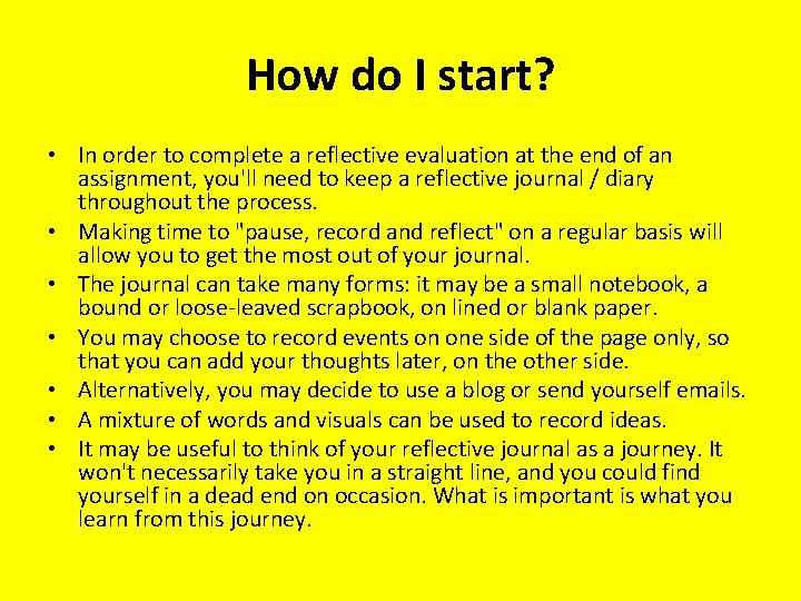 How do I start? • In order to complete a reflective evaluation at the