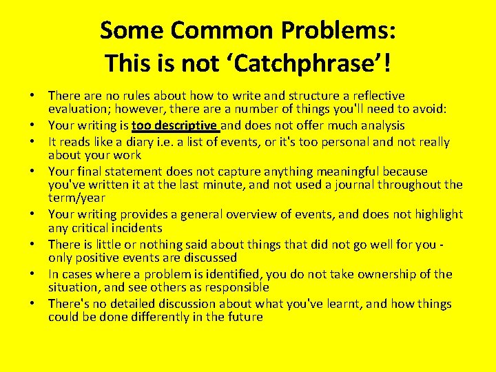 Some Common Problems: This is not ‘Catchphrase’! • There are no rules about how