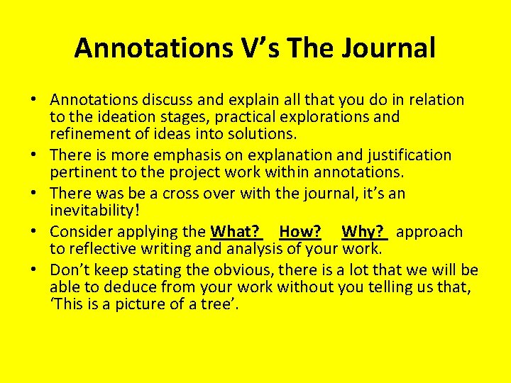 Annotations V’s The Journal • Annotations discuss and explain all that you do in