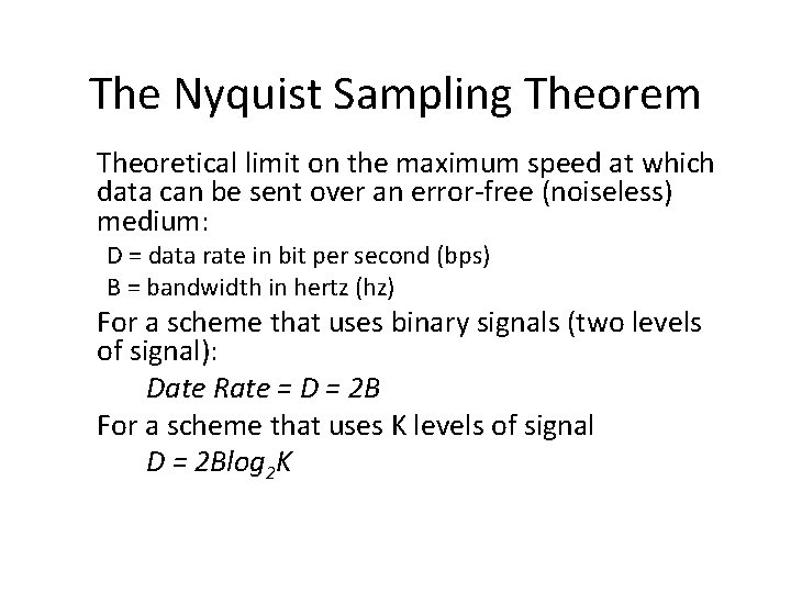 The Nyquist Sampling Theorem Theoretical limit on the maximum speed at which data can