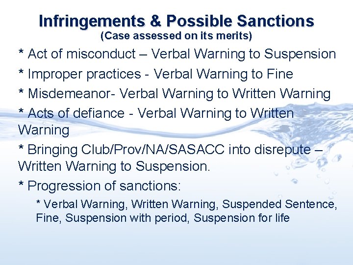 Infringements & Possible Sanctions (Case assessed on its merits) * Act of misconduct –