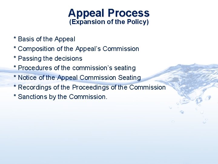 Appeal Process (Expansion of the Policy) * Basis of the Appeal * Composition of