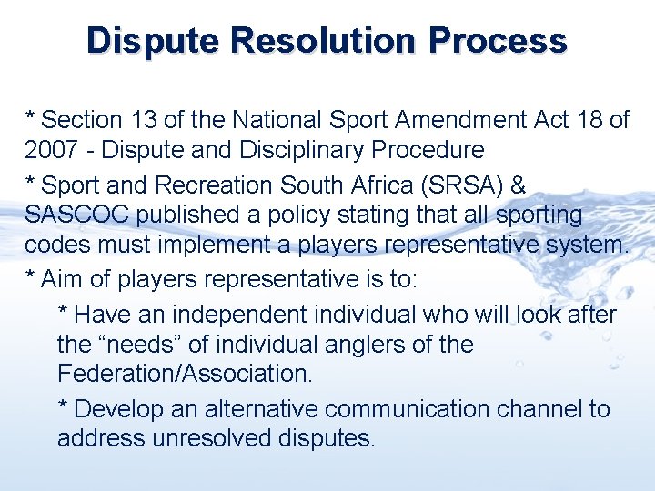 Dispute Resolution Process * Section 13 of the National Sport Amendment Act 18 of