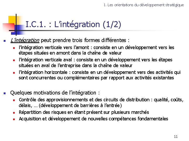 I. Les orientations du développement stratégique I. C. 1. : L’intégration (1/2) n L’intégration