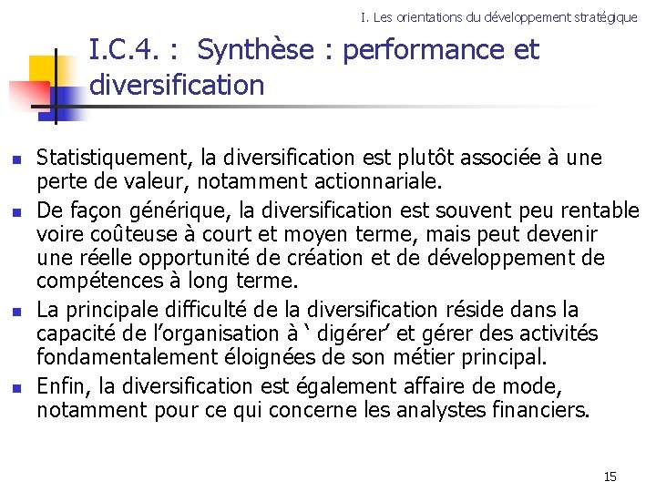 I. Les orientations du développement stratégique I. C. 4. : Synthèse : performance et