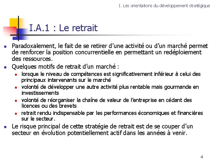 I. Les orientations du développement stratégique I. A. 1 : Le retrait n n