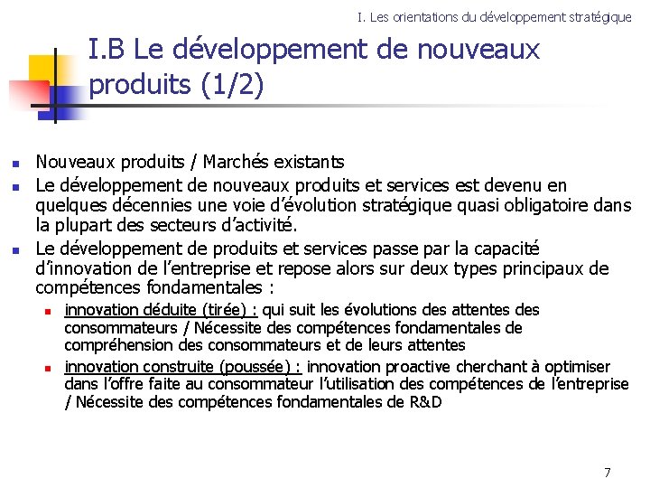 I. Les orientations du développement stratégique I. B Le développement de nouveaux produits (1/2)