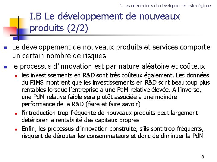 I. Les orientations du développement stratégique I. B Le développement de nouveaux produits (2/2)