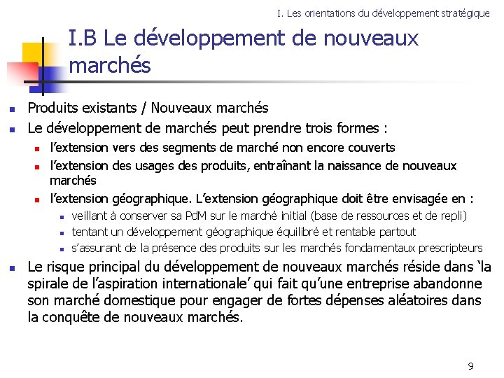 I. Les orientations du développement stratégique I. B Le développement de nouveaux marchés n