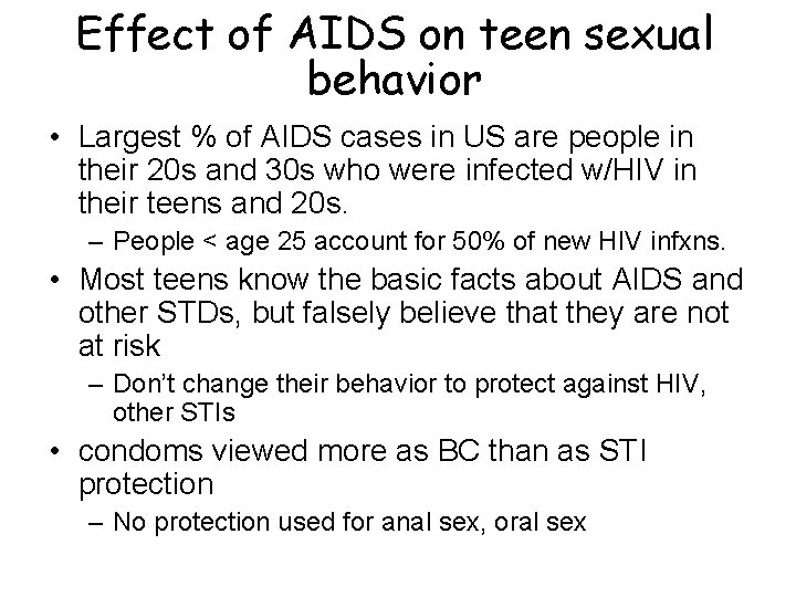 Effect of AIDS on teen sexual behavior • Largest % of AIDS cases in