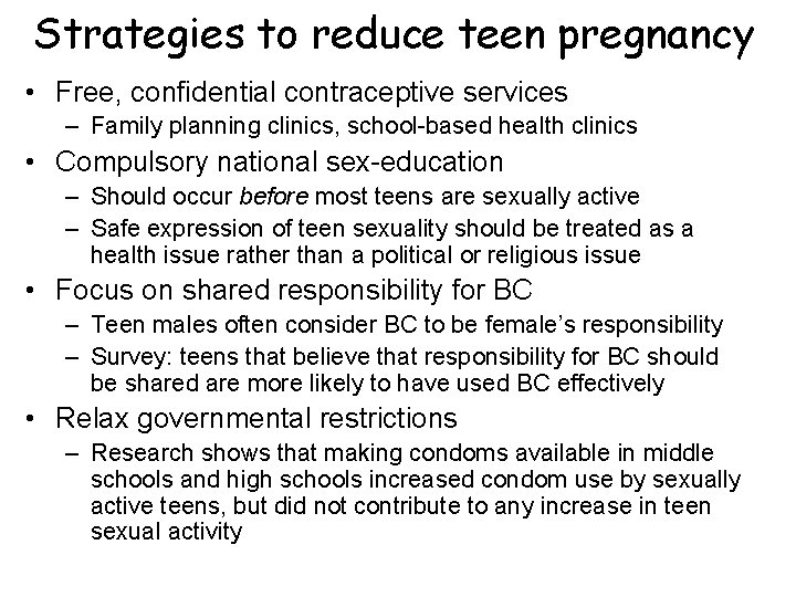 Strategies to reduce teen pregnancy • Free, confidential contraceptive services – Family planning clinics,