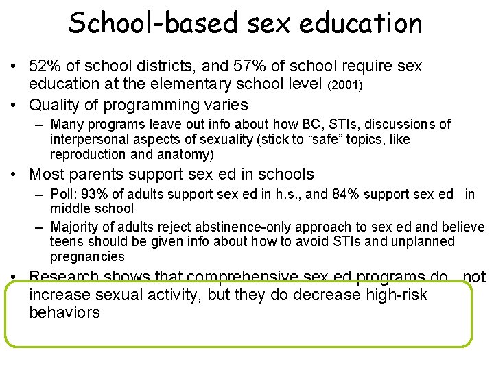 School-based sex education • 52% of school districts, and 57% of school require sex