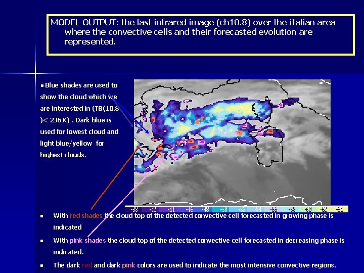 MODEL OUTPUT: the last infrared image (ch 10. 8) over the italian area where