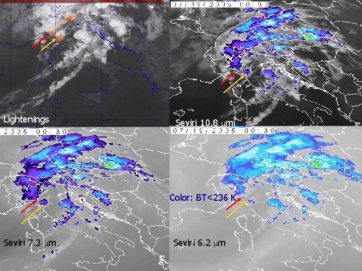 Lightenings Seviri 10. 8 mi Color: BT<236 K Seviri 7. 3 m Seviri 6.