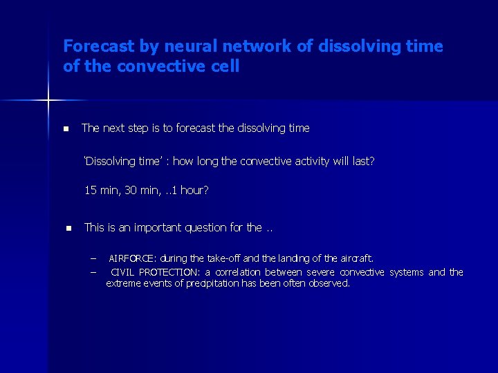 Forecast by neural network of dissolving time of the convective cell n The next