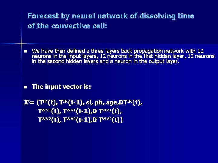 Forecast by neural network of dissolving time of the convective cell: n n We