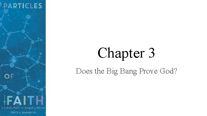 Chapter 3 Does the Big Bang Prove God? 